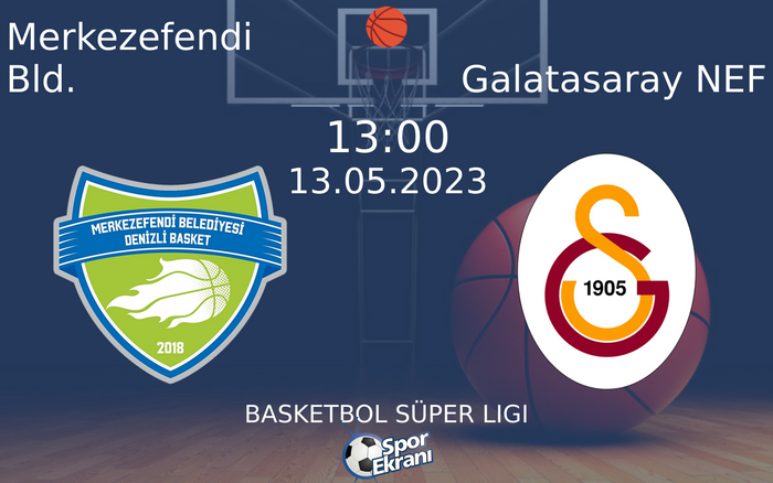 13 Mayıs 2023 Merkezefendi Bld. vs Galatasaray NEF maçı Hangi Kanalda Saat Kaçta Yayınlanacak? 13 Mayıs 2023 Merkezefendi Bld. vs Galatasaray NEF maçı Hangi Kanalda Saat Kaçta Yayınlanacak?