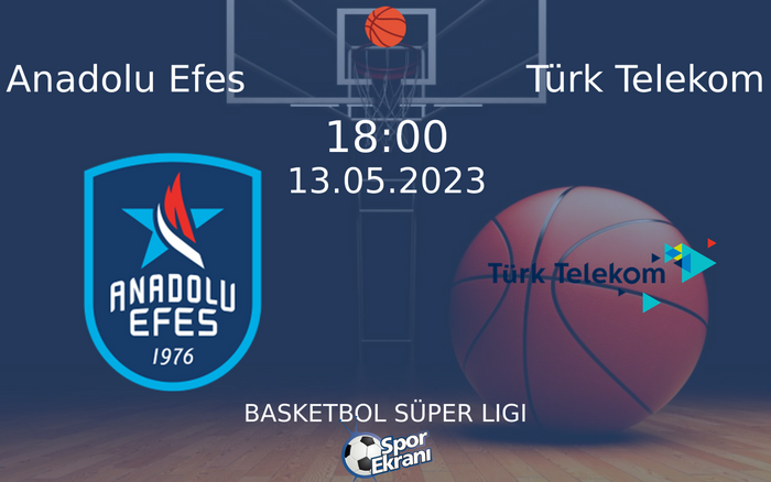 13 Mayıs 2023 Anadolu Efes vs Türk Telekom maçı Hangi Kanalda Saat Kaçta Yayınlanacak? 13 Mayıs 2023 Anadolu Efes vs Türk Telekom maçı Hangi Kanalda Saat Kaçta Yayınlanacak?