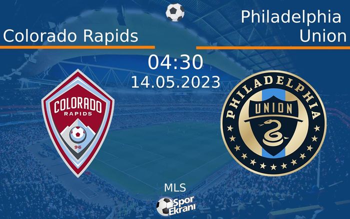14 Mayıs 2023 Colorado Rapids vs Philadelphia Union maçı Hangi Kanalda Saat Kaçta Yayınlanacak? 14 Mayıs 2023 Colorado Rapids vs Philadelphia Union maçı Hangi Kanalda Saat Kaçta Yayınlanacak?