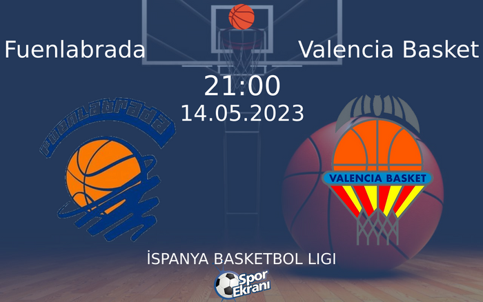 14 Mayıs 2023 Fuenlabrada vs Valencia Basket maçı Hangi Kanalda Saat Kaçta Yayınlanacak? 14 Mayıs 2023 Fuenlabrada vs Valencia Basket maçı Hangi Kanalda Saat Kaçta Yayınlanacak?