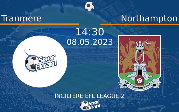 08 Mayıs 2023 Tranmere vs Northampton maçı Hangi Kanalda Saat Kaçta Yayınlanacak? 08 Mayıs 2023 Tranmere vs Northampton maçı Hangi Kanalda Saat Kaçta Yayınlanacak?