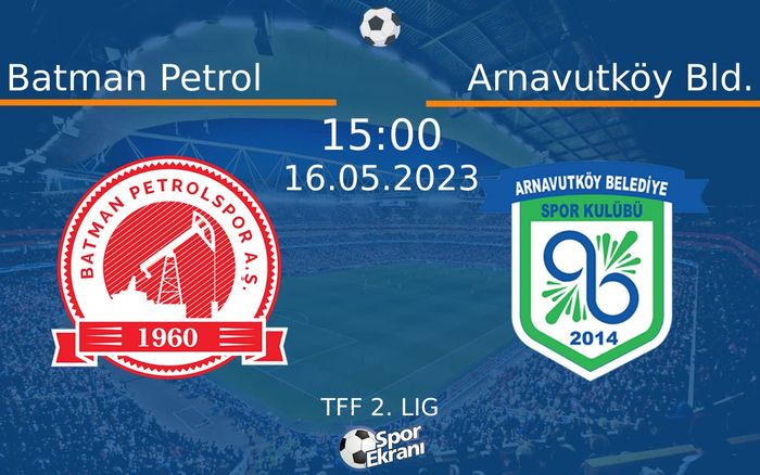 16 Mayıs 2023 Batman Petrol vs Arnavutköy Bld. maçı Hangi Kanalda Saat Kaçta Yayınlanacak? 16 Mayıs 2023 Batman Petrol vs Arnavutköy Bld. maçı Hangi Kanalda Saat Kaçta Yayınlanacak?