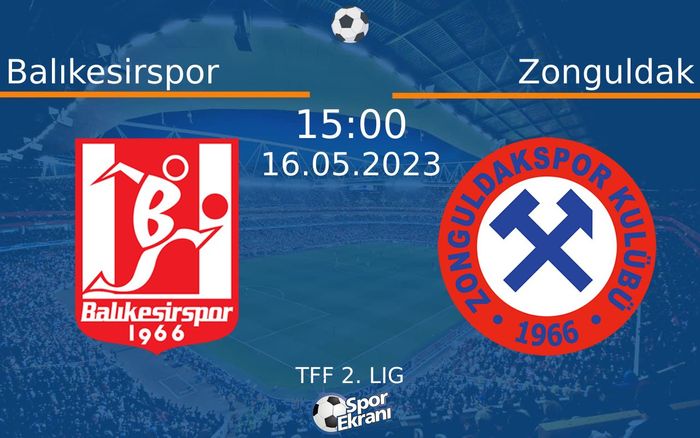 16 Mayıs 2023 Balıkesirspor vs Zonguldak maçı Hangi Kanalda Saat Kaçta Yayınlanacak? 16 Mayıs 2023 Balıkesirspor vs Zonguldak maçı Hangi Kanalda Saat Kaçta Yayınlanacak?