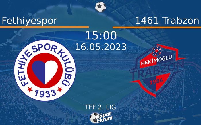 16 Mayıs 2023 Fethiyespor vs 1461 Trabzon maçı Hangi Kanalda Saat Kaçta Yayınlanacak? 16 Mayıs 2023 Fethiyespor vs 1461 Trabzon maçı Hangi Kanalda Saat Kaçta Yayınlanacak?