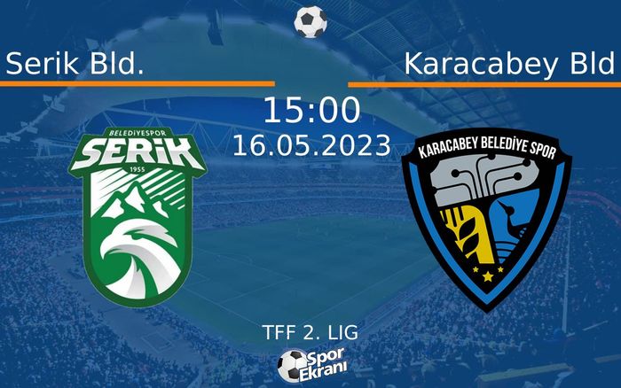16 Mayıs 2023 Serik Bld. vs Karacabey Bld maçı Hangi Kanalda Saat Kaçta Yayınlanacak? 16 Mayıs 2023 Serik Bld. vs Karacabey Bld maçı Hangi Kanalda Saat Kaçta Yayınlanacak?