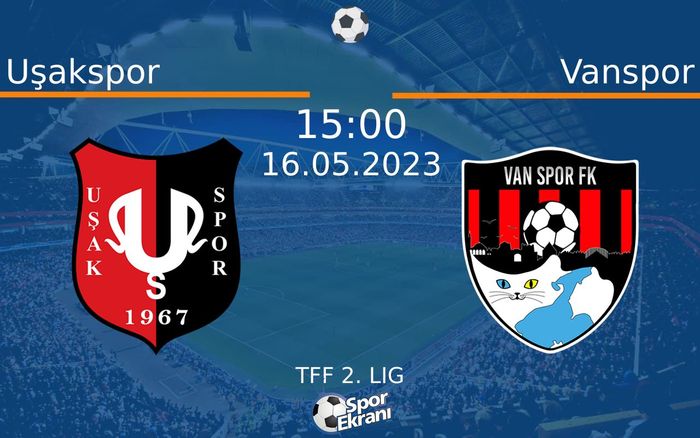 16 Mayıs 2023 Uşakspor vs Vanspor maçı Hangi Kanalda Saat Kaçta Yayınlanacak? 16 Mayıs 2023 Uşakspor vs Vanspor maçı Hangi Kanalda Saat Kaçta Yayınlanacak?