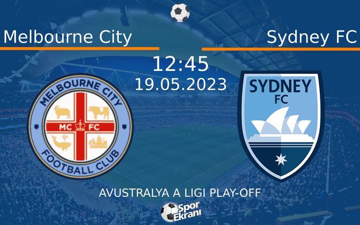 19 Mayıs 2023 Melbourne City vs Sydney FC maçı Hangi Kanalda Saat Kaçta Yayınlanacak? 19 Mayıs 2023 Melbourne City vs Sydney FC maçı Hangi Kanalda Saat Kaçta Yayınlanacak?