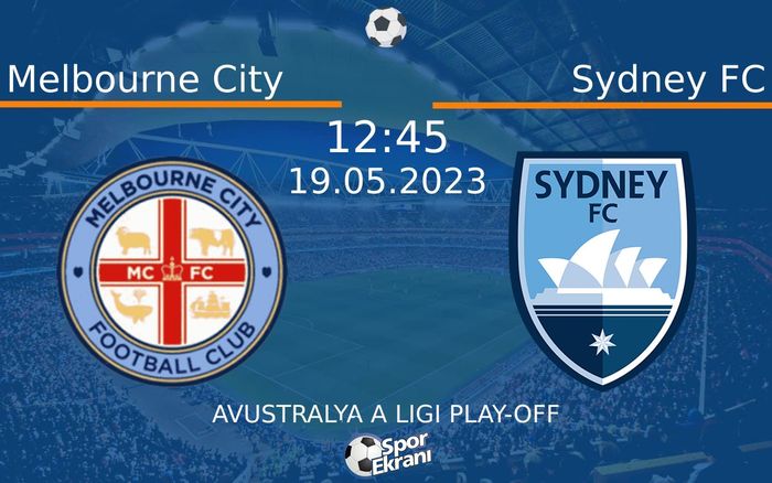 19 Mayıs 2023 Melbourne City vs Sydney FC maçı Hangi Kanalda Saat Kaçta Yayınlanacak?