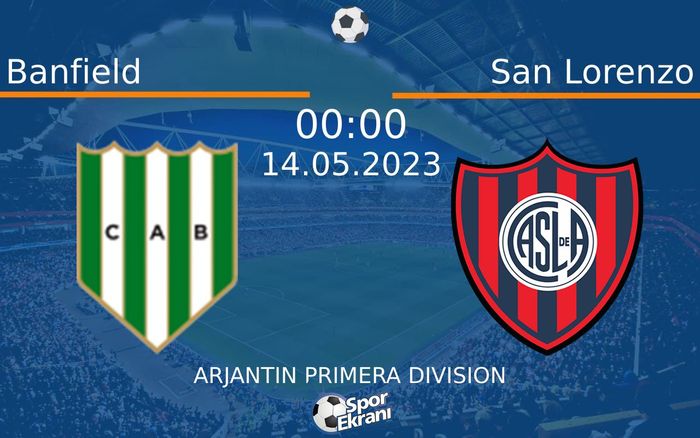 14 Mayıs 2023 Banfield vs San Lorenzo maçı Hangi Kanalda Saat Kaçta Yayınlanacak?