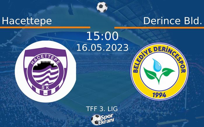 16 Mayıs 2023 Hacettepe vs Derince Bld. maçı Hangi Kanalda Saat Kaçta Yayınlanacak? 16 Mayıs 2023 Hacettepe vs Derince Bld. maçı Hangi Kanalda Saat Kaçta Yayınlanacak?