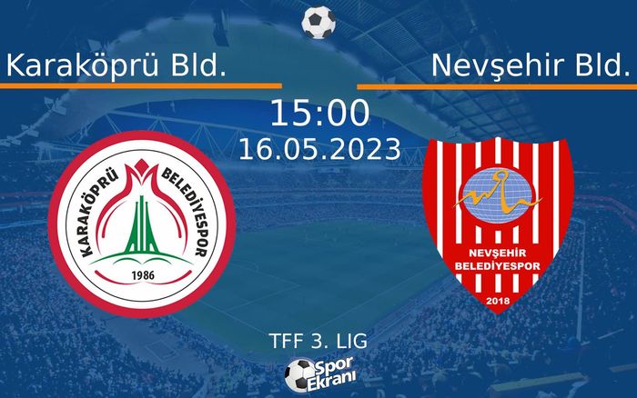16 Mayıs 2023 Karaköprü Bld. vs Nevşehir Bld. maçı Hangi Kanalda Saat Kaçta Yayınlanacak? 16 Mayıs 2023 Karaköprü Bld. vs Nevşehir Bld. maçı Hangi Kanalda Saat Kaçta Yayınlanacak?