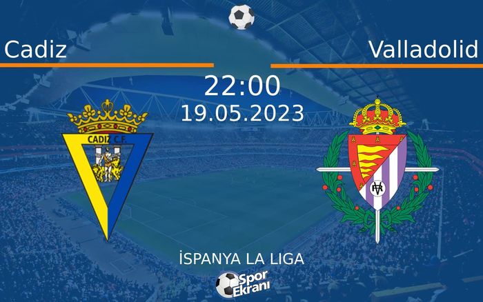 19 Mayıs 2023 Cadiz vs Valladolid maçı Hangi Kanalda Saat Kaçta Yayınlanacak? 19 Mayıs 2023 Cadiz vs Valladolid maçı Hangi Kanalda Saat Kaçta Yayınlanacak?