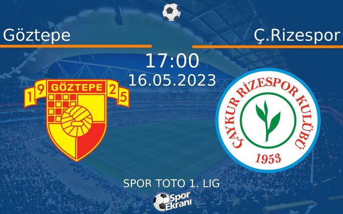 16 Mayıs 2023 Göztepe vs Ç.Rizespor maçı Hangi Kanalda Saat Kaçta Yayınlanacak? 16 Mayıs 2023 Göztepe vs Ç.Rizespor maçı Hangi Kanalda Saat Kaçta Yayınlanacak?