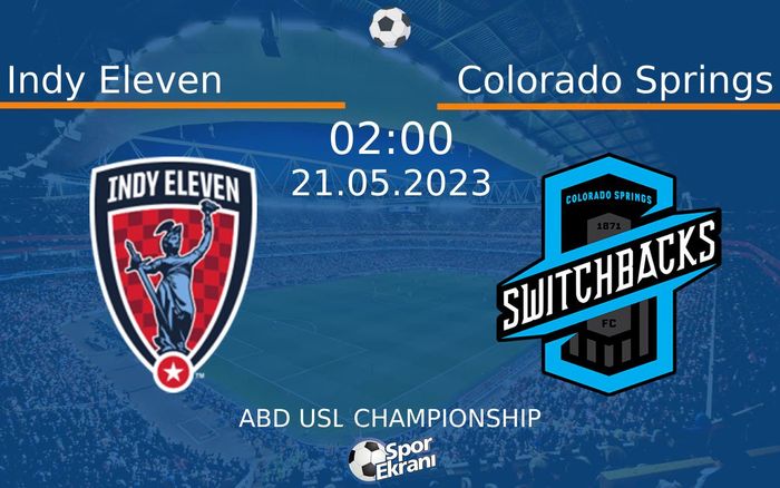 21 Mayıs 2023 Indy Eleven vs Colorado Springs maçı Hangi Kanalda Saat Kaçta Yayınlanacak? 21 Mayıs 2023 Indy Eleven vs Colorado Springs maçı Hangi Kanalda Saat Kaçta Yayınlanacak?