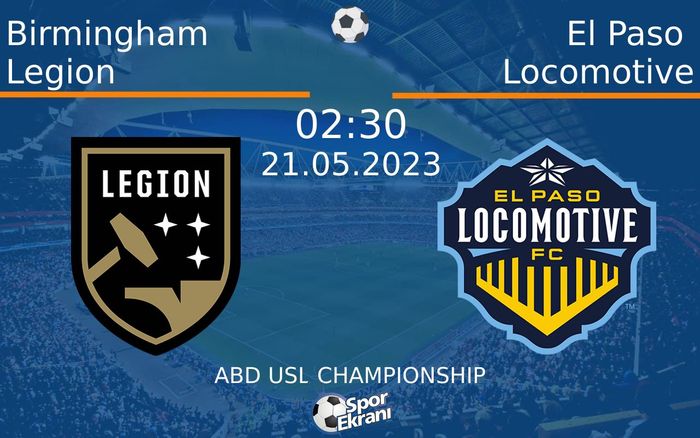 21 Mayıs 2023 Birmingham Legion vs El Paso Locomotive maçı Hangi Kanalda Saat Kaçta Yayınlanacak? 21 Mayıs 2023 Birmingham Legion vs El Paso Locomotive maçı Hangi Kanalda Saat Kaçta Yayınlanacak?
