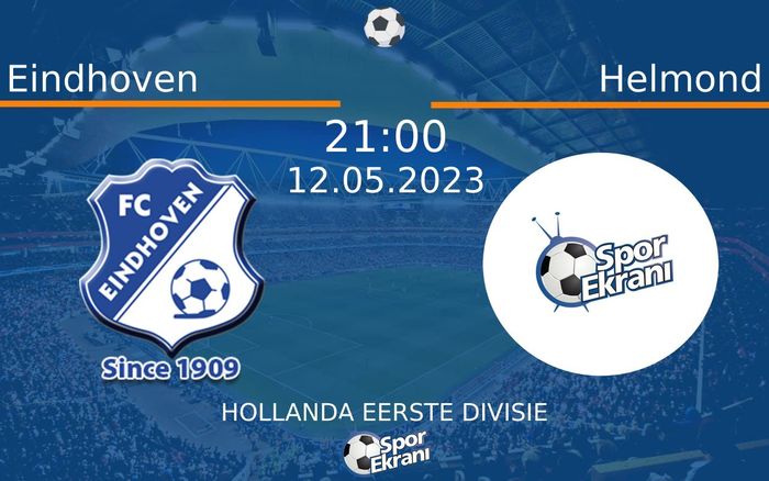 12 Mayıs 2023 Eindhoven vs Helmond maçı Hangi Kanalda Saat Kaçta Yayınlanacak? 12 Mayıs 2023 Eindhoven vs Helmond maçı Hangi Kanalda Saat Kaçta Yayınlanacak?