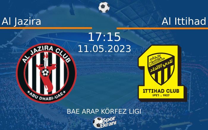 11 Mayıs 2023 Al Jazira vs Al Ittihad maçı Hangi Kanalda Saat Kaçta Yayınlanacak? 11 Mayıs 2023 Al Jazira vs Al Ittihad maçı Hangi Kanalda Saat Kaçta Yayınlanacak?