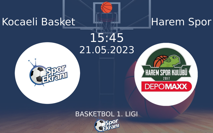 21 Mayıs 2023 Kocaeli Basket vs Harem Spor maçı Hangi Kanalda Saat Kaçta Yayınlanacak? 21 Mayıs 2023 Kocaeli Basket vs Harem Spor maçı Hangi Kanalda Saat Kaçta Yayınlanacak?
