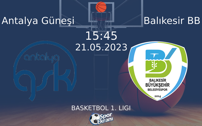 21 Mayıs 2023 Antalya Güneşi vs Balıkesir BB maçı Hangi Kanalda Saat Kaçta Yayınlanacak? 21 Mayıs 2023 Antalya Güneşi vs Balıkesir BB maçı Hangi Kanalda Saat Kaçta Yayınlanacak?