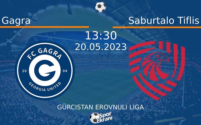 20 Mayıs 2023 Gagra vs Saburtalo Tiflis maçı Hangi Kanalda Saat Kaçta Yayınlanacak? 20 Mayıs 2023 Gagra vs Saburtalo Tiflis maçı Hangi Kanalda Saat Kaçta Yayınlanacak?