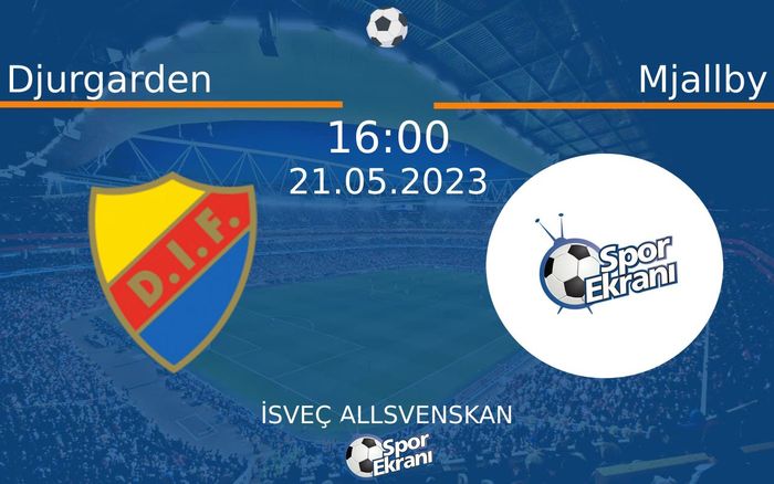 21 Mayıs 2023 Djurgarden vs Mjallby maçı Hangi Kanalda Saat Kaçta Yayınlanacak? 21 Mayıs 2023 Djurgarden vs Mjallby maçı Hangi Kanalda Saat Kaçta Yayınlanacak?