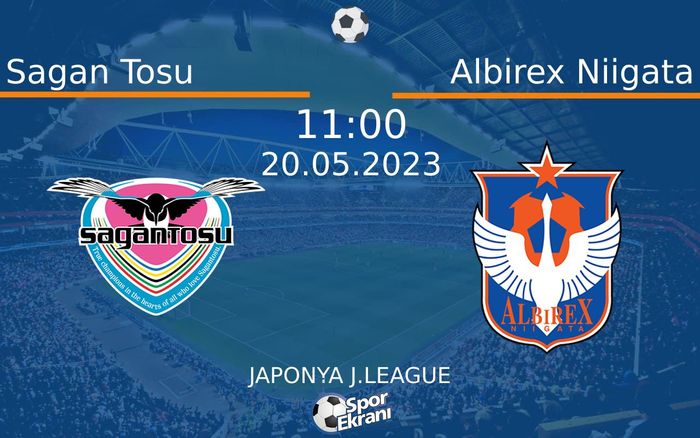 20 Mayıs 2023 Sagan Tosu vs Albirex Niigata maçı Hangi Kanalda Saat Kaçta Yayınlanacak? 20 Mayıs 2023 Sagan Tosu vs Albirex Niigata maçı Hangi Kanalda Saat Kaçta Yayınlanacak?