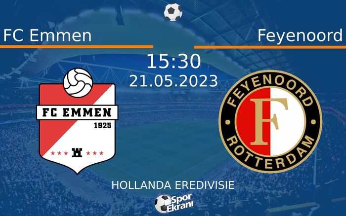 21 Mayıs 2023 FC Emmen vs Feyenoord maçı Hangi Kanalda Saat Kaçta Yayınlanacak? 21 Mayıs 2023 FC Emmen vs Feyenoord maçı Hangi Kanalda Saat Kaçta Yayınlanacak?