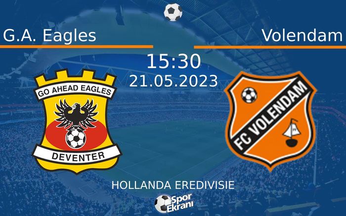 21 Mayıs 2023 G.A. Eagles vs Volendam maçı Hangi Kanalda Saat Kaçta Yayınlanacak? 21 Mayıs 2023 G.A. Eagles vs Volendam maçı Hangi Kanalda Saat Kaçta Yayınlanacak?