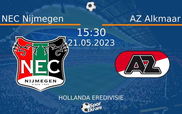 21 Mayıs 2023 NEC Nijmegen vs AZ Alkmaar maçı Hangi Kanalda Saat Kaçta Yayınlanacak? 21 Mayıs 2023 NEC Nijmegen vs AZ Alkmaar maçı Hangi Kanalda Saat Kaçta Yayınlanacak?