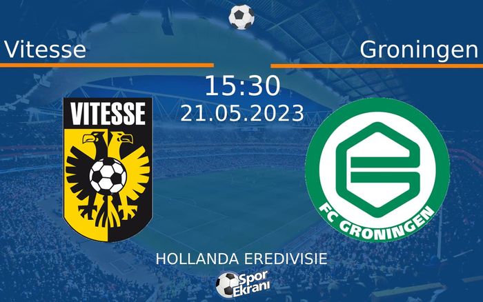 21 Mayıs 2023 Vitesse vs Groningen maçı Hangi Kanalda Saat Kaçta Yayınlanacak?