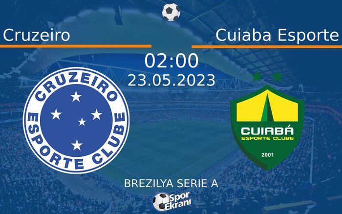 23 Mayıs 2023 Cruzeiro vs Cuiaba Esporte maçı Hangi Kanalda Saat Kaçta Yayınlanacak? 23 Mayıs 2023 Cruzeiro vs Cuiaba Esporte maçı Hangi Kanalda Saat Kaçta Yayınlanacak?