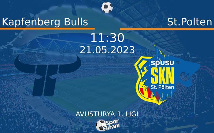 21 Mayıs 2023 Kapfenberg Bulls vs St.Polten maçı Hangi Kanalda Saat Kaçta Yayınlanacak? 21 Mayıs 2023 Kapfenberg Bulls vs St.Polten maçı Hangi Kanalda Saat Kaçta Yayınlanacak?