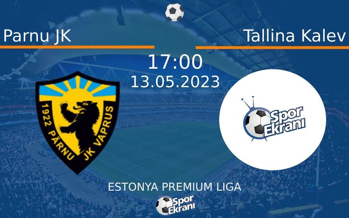 13 Mayıs 2023 Parnu JK vs Tallina Kalev maçı Hangi Kanalda Saat Kaçta Yayınlanacak? 13 Mayıs 2023 Parnu JK vs Tallina Kalev maçı Hangi Kanalda Saat Kaçta Yayınlanacak?