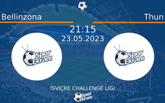 23 Mayıs 2023 Bellinzona vs Thun maçı Hangi Kanalda Saat Kaçta Yayınlanacak? 23 Mayıs 2023 Bellinzona vs Thun maçı Hangi Kanalda Saat Kaçta Yayınlanacak?