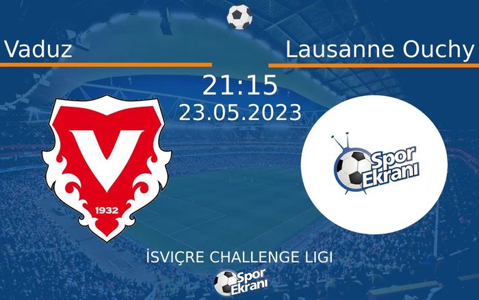 23 Mayıs 2023 Vaduz vs Lausanne Ouchy maçı Hangi Kanalda Saat Kaçta Yayınlanacak? 23 Mayıs 2023 Vaduz vs Lausanne Ouchy maçı Hangi Kanalda Saat Kaçta Yayınlanacak?