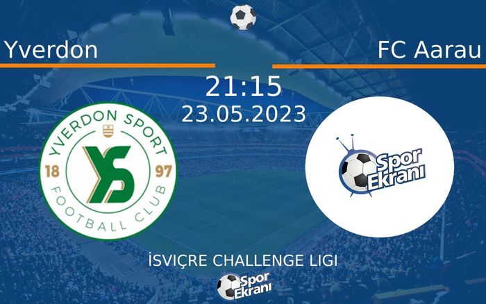 23 Mayıs 2023 Yverdon vs FC Aarau maçı Hangi Kanalda Saat Kaçta Yayınlanacak? 23 Mayıs 2023 Yverdon vs FC Aarau maçı Hangi Kanalda Saat Kaçta Yayınlanacak?