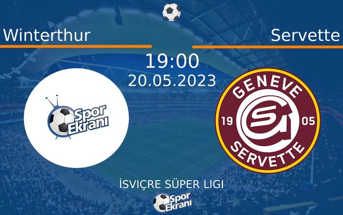 20 Mayıs 2023 Winterthur vs Servette maçı Hangi Kanalda Saat Kaçta Yayınlanacak? 20 Mayıs 2023 Winterthur vs Servette maçı Hangi Kanalda Saat Kaçta Yayınlanacak?