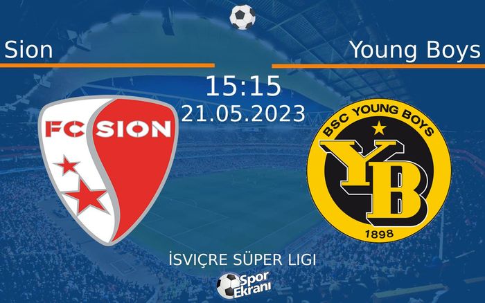 21 Mayıs 2023 Sion vs Young Boys maçı Hangi Kanalda Saat Kaçta Yayınlanacak?