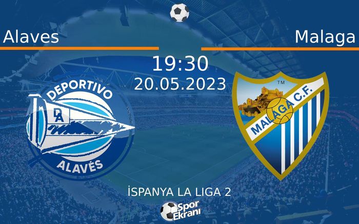 20 Mayıs 2023 Alaves vs Malaga maçı Hangi Kanalda Saat Kaçta Yayınlanacak? 20 Mayıs 2023 Alaves vs Malaga maçı Hangi Kanalda Saat Kaçta Yayınlanacak?
