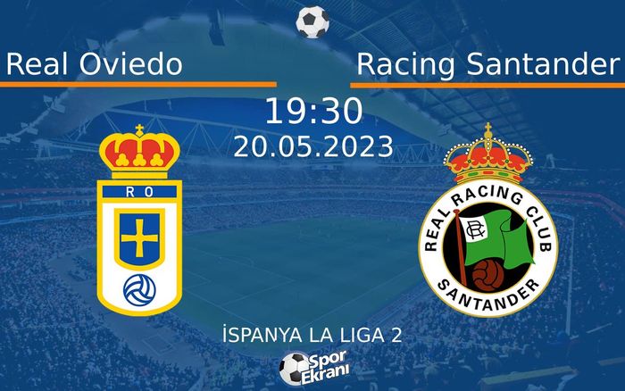 20 Mayıs 2023 Real Oviedo vs Racing Santander maçı Hangi Kanalda Saat Kaçta Yayınlanacak? 20 Mayıs 2023 Real Oviedo vs Racing Santander maçı Hangi Kanalda Saat Kaçta Yayınlanacak?