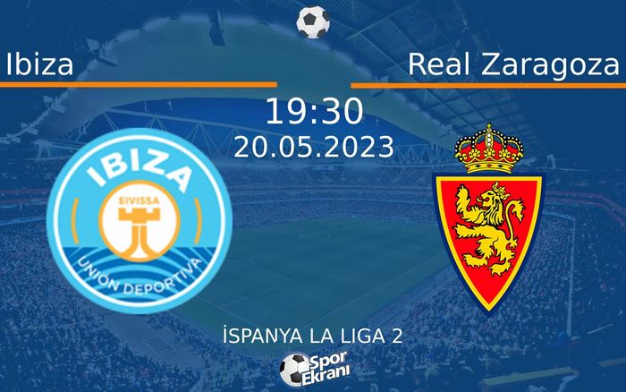 20 Mayıs 2023 Ibiza vs Real Zaragoza maçı Hangi Kanalda Saat Kaçta Yayınlanacak? 20 Mayıs 2023 Ibiza vs Real Zaragoza maçı Hangi Kanalda Saat Kaçta Yayınlanacak?