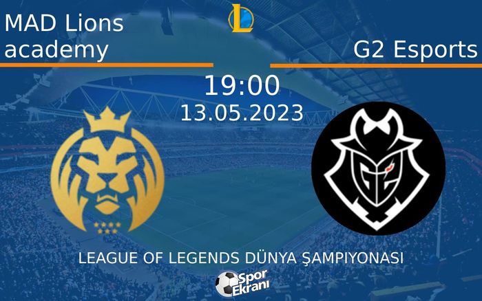 13 Mayıs 2023 MAD Lions academy vs G2 Esports maçı Hangi Kanalda Saat Kaçta Yayınlanacak? 13 Mayıs 2023 MAD Lions academy vs G2 Esports maçı Hangi Kanalda Saat Kaçta Yayınlanacak?