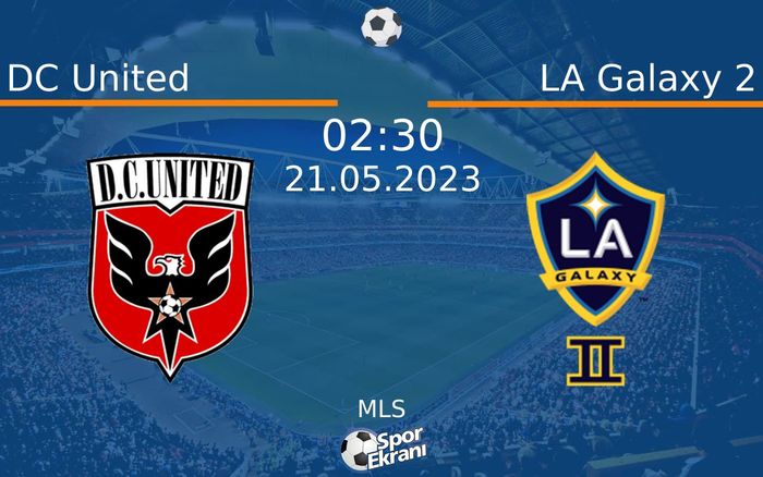 21 Mayıs 2023 DC United vs LA Galaxy 2 maçı Hangi Kanalda Saat Kaçta Yayınlanacak? 21 Mayıs 2023 DC United vs LA Galaxy 2 maçı Hangi Kanalda Saat Kaçta Yayınlanacak?