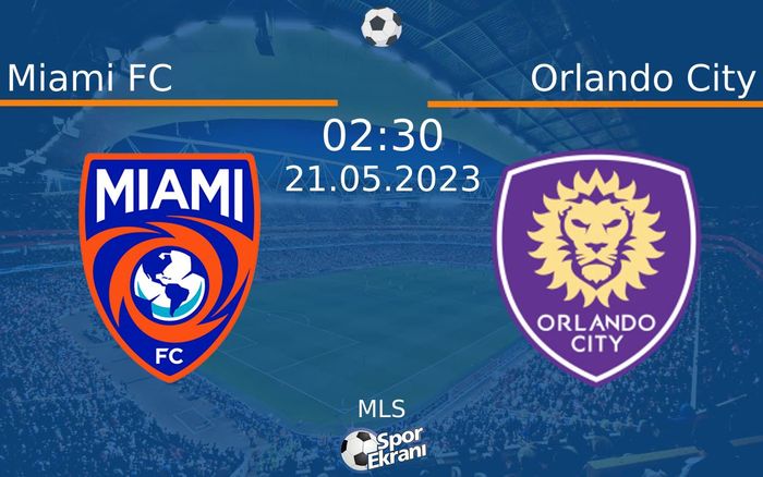 21 Mayıs 2023 Miami FC vs Orlando City maçı Hangi Kanalda Saat Kaçta Yayınlanacak? 21 Mayıs 2023 Miami FC vs Orlando City maçı Hangi Kanalda Saat Kaçta Yayınlanacak?