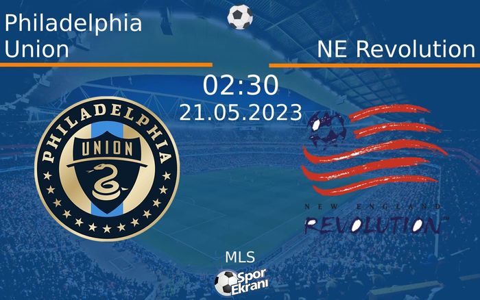21 Mayıs 2023 Philadelphia Union vs NE Revolution maçı Hangi Kanalda Saat Kaçta Yayınlanacak? 21 Mayıs 2023 Philadelphia Union vs NE Revolution maçı Hangi Kanalda Saat Kaçta Yayınlanacak?