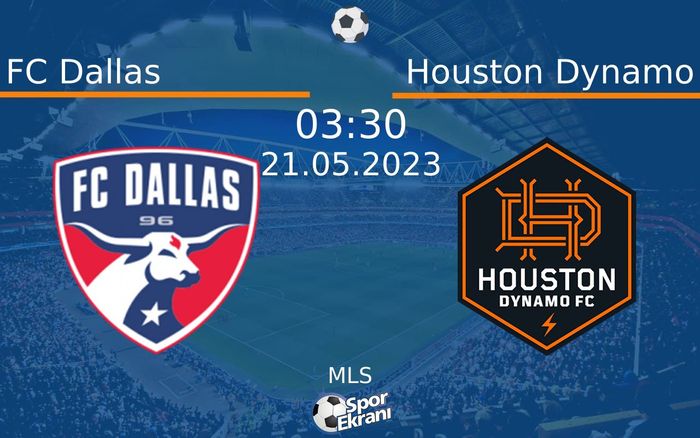 21 Mayıs 2023 FC Dallas vs Houston Dynamo maçı Hangi Kanalda Saat Kaçta Yayınlanacak?