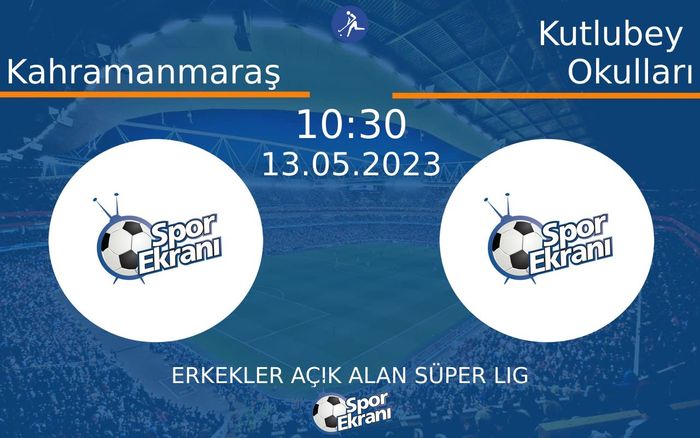 13 Mayıs 2023 Kahramanmaraş vs Kutlubey Okulları maçı Hangi Kanalda Saat Kaçta Yayınlanacak? 13 Mayıs 2023 Kahramanmaraş vs Kutlubey Okulları maçı Hangi Kanalda Saat Kaçta Yayınlanacak?