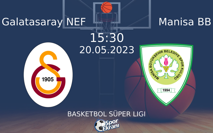 20 Mayıs 2023 Galatasaray NEF vs Manisa BB maçı Hangi Kanalda Saat Kaçta Yayınlanacak? 20 Mayıs 2023 Galatasaray NEF vs Manisa BB maçı Hangi Kanalda Saat Kaçta Yayınlanacak?