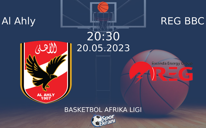 20 Mayıs 2023 Al Ahly vs REG BBC maçı Hangi Kanalda Saat Kaçta Yayınlanacak? 20 Mayıs 2023 Al Ahly vs REG BBC maçı Hangi Kanalda Saat Kaçta Yayınlanacak?