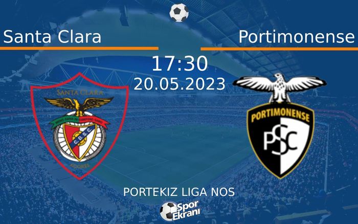 20 Mayıs 2023 Santa Clara vs Portimonense maçı Hangi Kanalda Saat Kaçta Yayınlanacak? 20 Mayıs 2023 Santa Clara vs Portimonense maçı Hangi Kanalda Saat Kaçta Yayınlanacak?